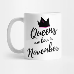 Queens are Born In November. Happy Birthday! Mug